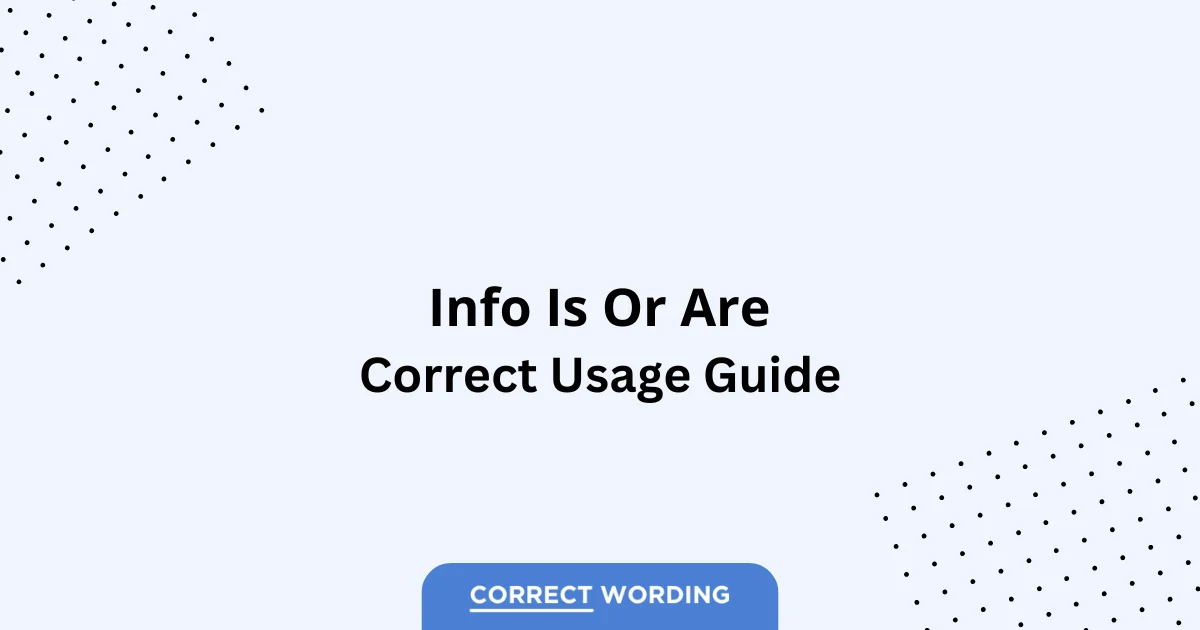 Info Is vs. Info Are - Which is Correct?