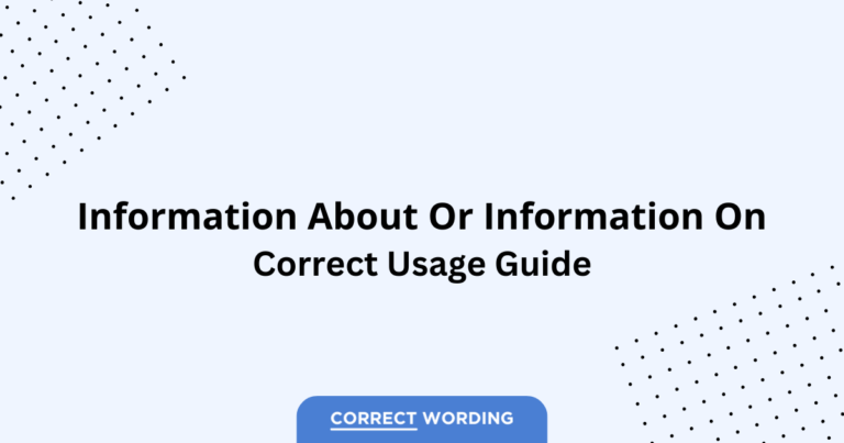 Information About vs. Information On - Which is Correct?