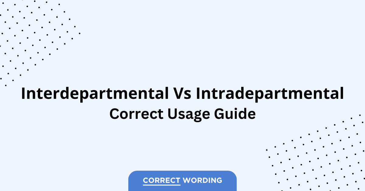 Interdepartmental vs. Intradepartmental - Which is Correct?