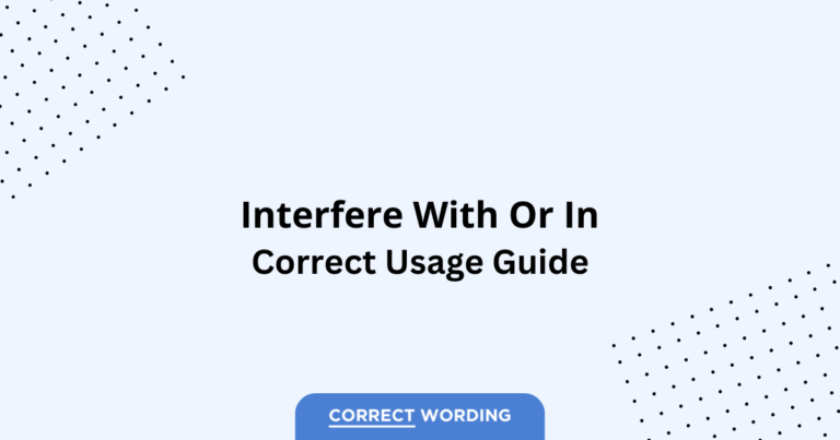 Interfere with vs. Interfere in - Which is Correct?