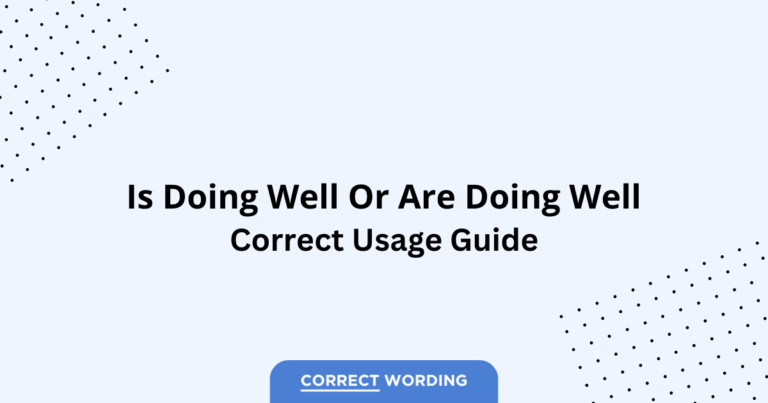 Is Doing Well vs. Are Doing Well - Which is Correct?