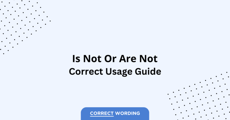 Is Not vs. Are Not - Which is Correct?