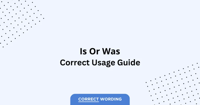 Is vs. Was - Which is Correct?