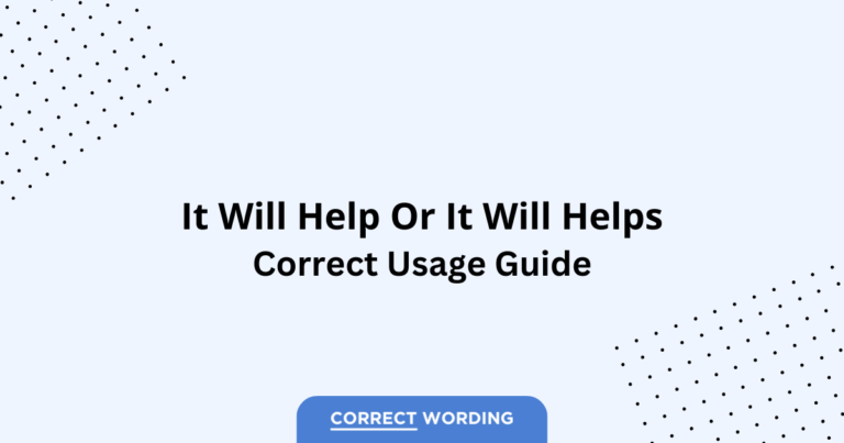 It Will Help vs. It Will Helps - Which is Correct?
