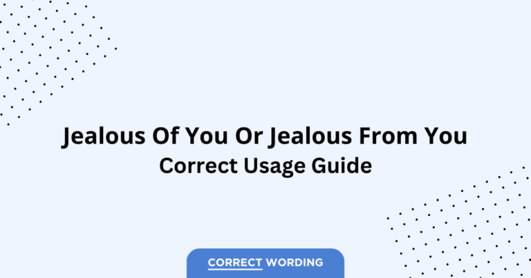Jealous of You vs. Jealous from You - Which is Correct?
