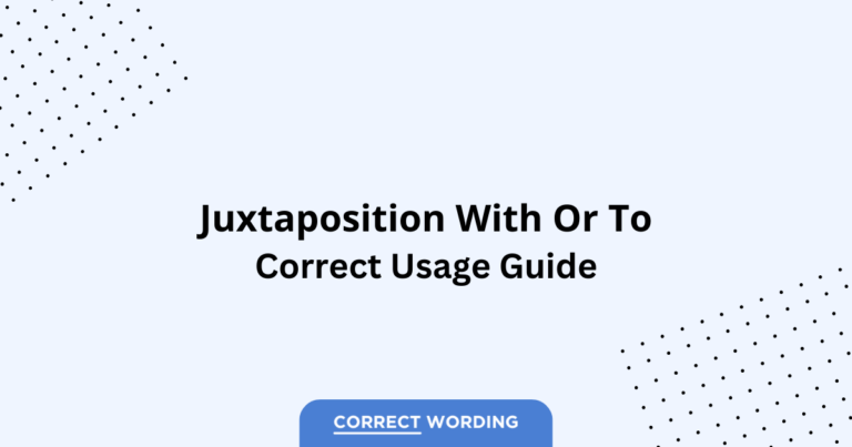 Juxtaposition with vs. Juxtaposition to - Which is Correct?