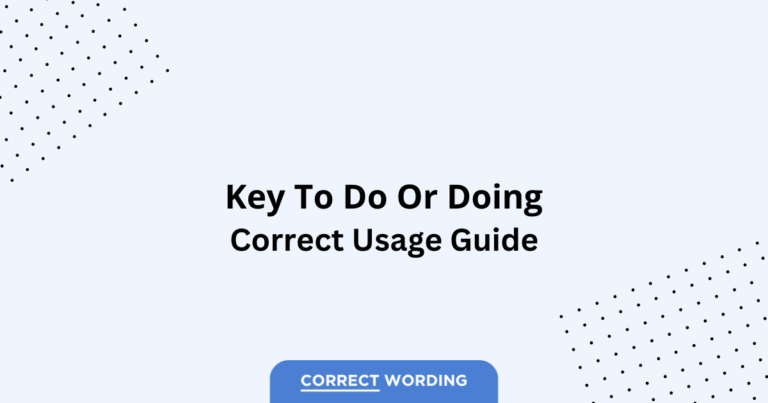 Key to Do vs. Key to Doing - Which is Correct?