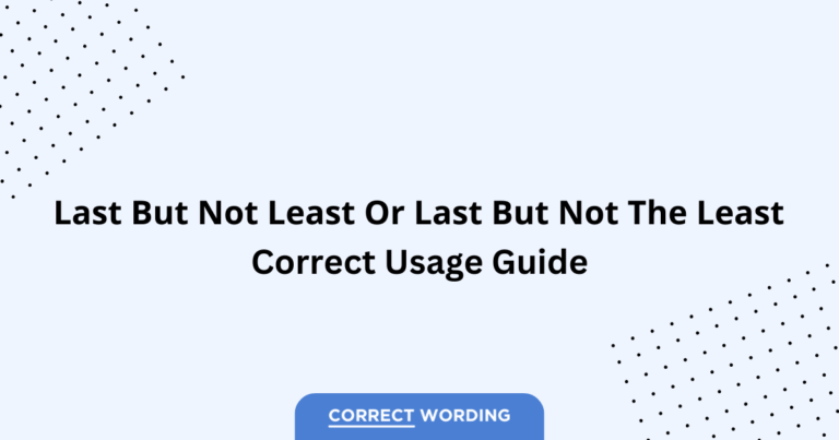 Last but not least vs. Last but not the least - Which is Correct?