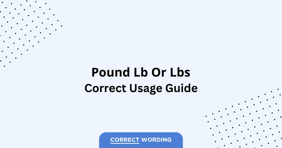 Lb vs. Lbs - Which is Correct?
