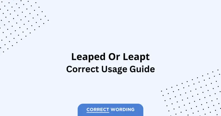 Leaped vs. Leapt - Which is Correct?