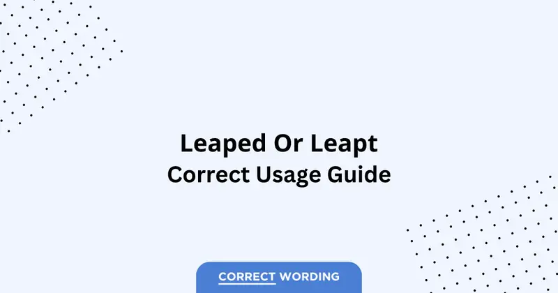 Leaped vs. Leapt - Which is Correct?