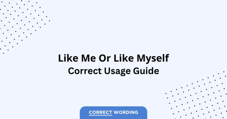 Like Me vs. Like Myself - Which is Correct?
