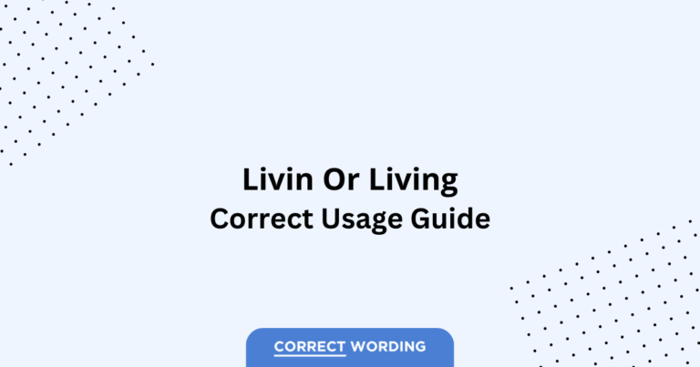 Livin vs. Living - Which is Correct?