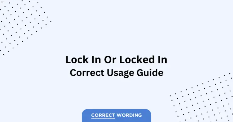 Lock In vs. Locked In - Which is Correct?