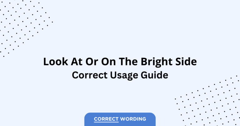 Look at the Bright Side vs. Look on the Bright Side - Which is Correct?