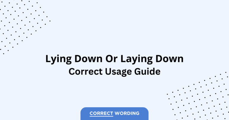 Lying Down vs. Laying Down - Which is Correct?