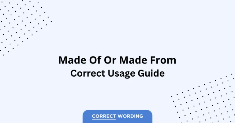 Made of vs. Made from - Which is Correct?