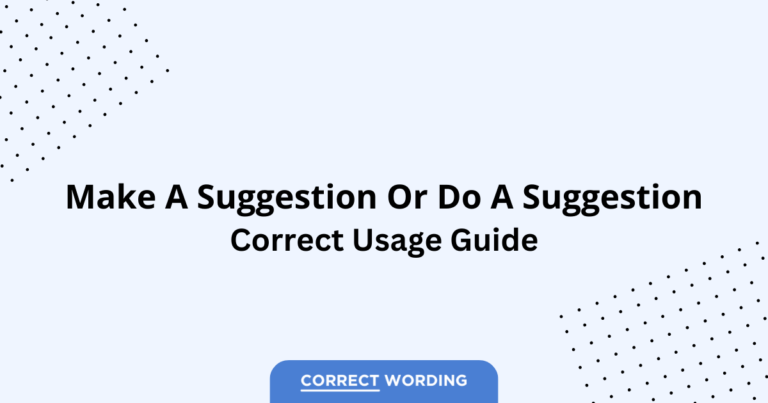 Make a Suggestion vs. Do a Suggestion - Which is Correct?