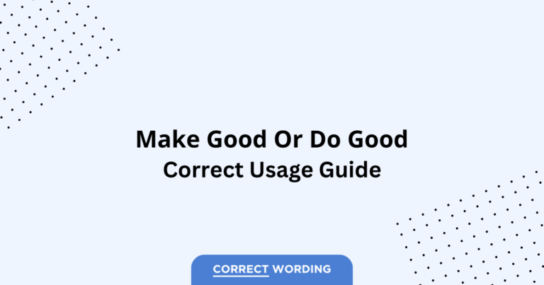 Make Good vs. Do Good - Which is Correct?