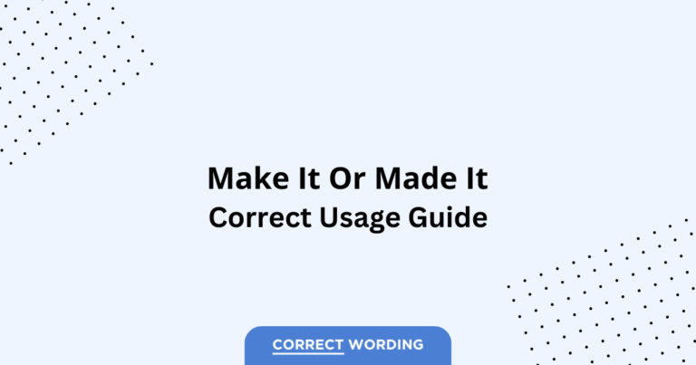 Make it vs. Made it - Which is Correct?