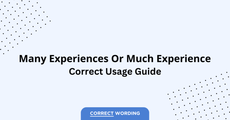 Many Experiences vs. Much Experience - Which is Correct?