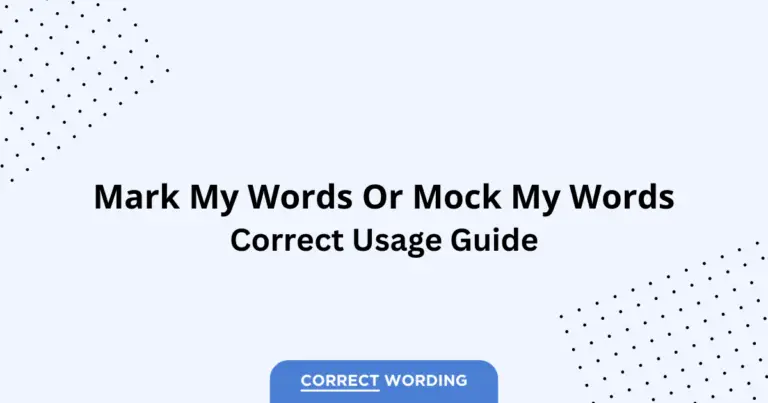 Mark My Words vs. Mock My Words - Which is Correct?