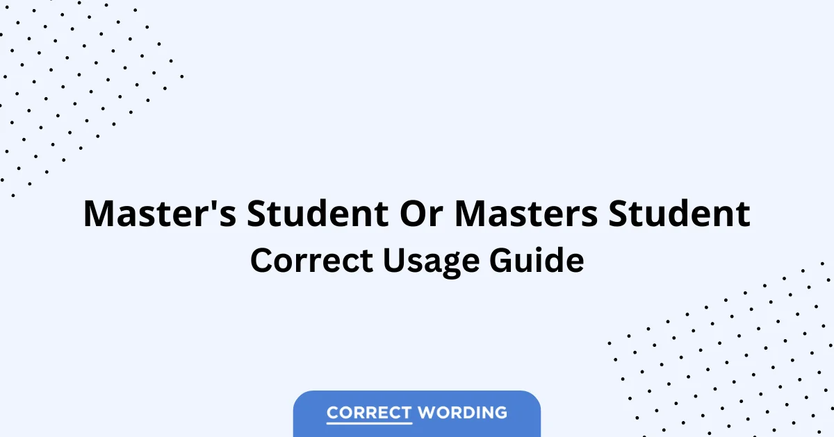 Master's Student vs. Masters Student - Which is Correct?