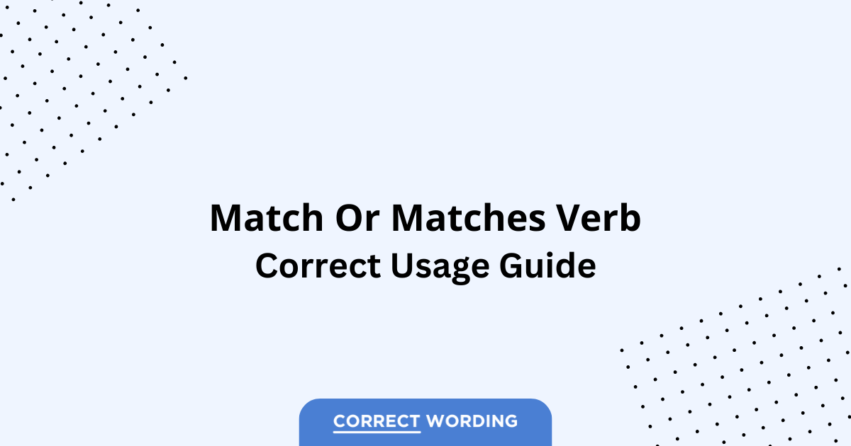 Match vs. Matches - Which is Correct?