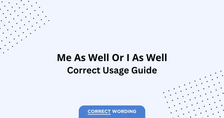 Me as Well vs. I as Well - Which is Correct?