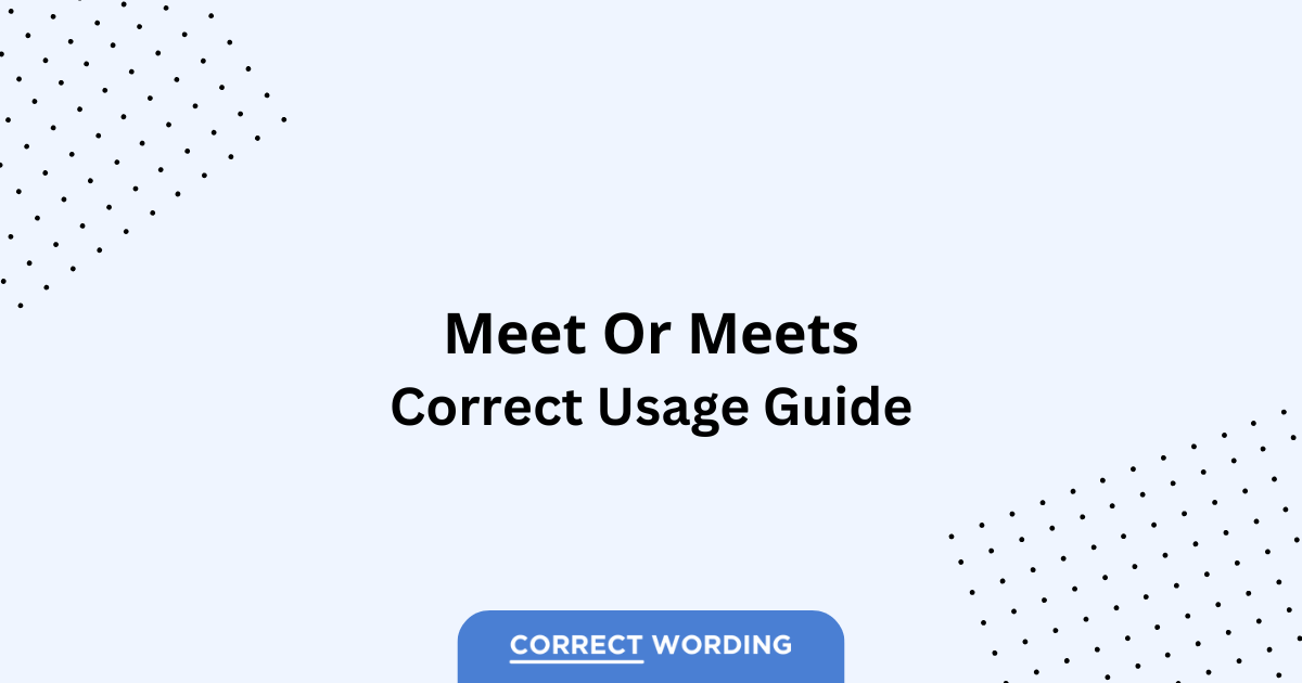 Meet vs. Meets - Which is Correct?