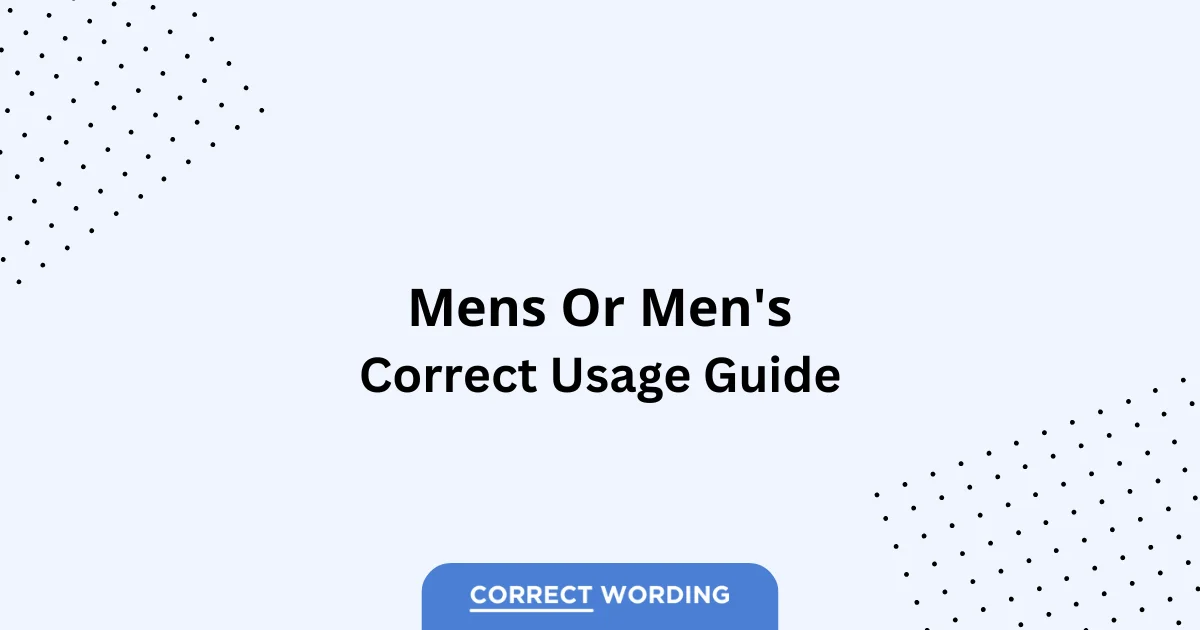 Mens vs. Men's - Which is Correct?