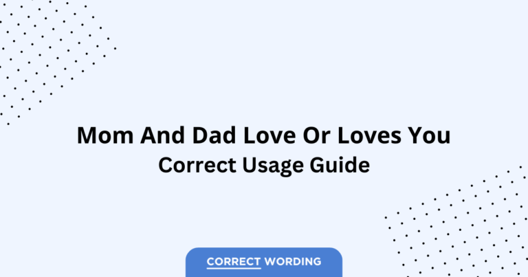 Mom and Dad Love vs. Mom and Dad Loves - Which is Correct?