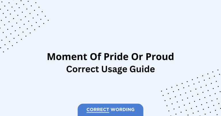 Moment of Pride vs. Moment of Proud - Which is Correct?