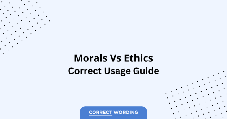 Morals vs. Ethics - Which is Correct?