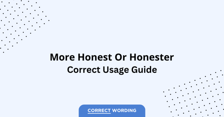 More Honest vs. Honester - Which is Correct?