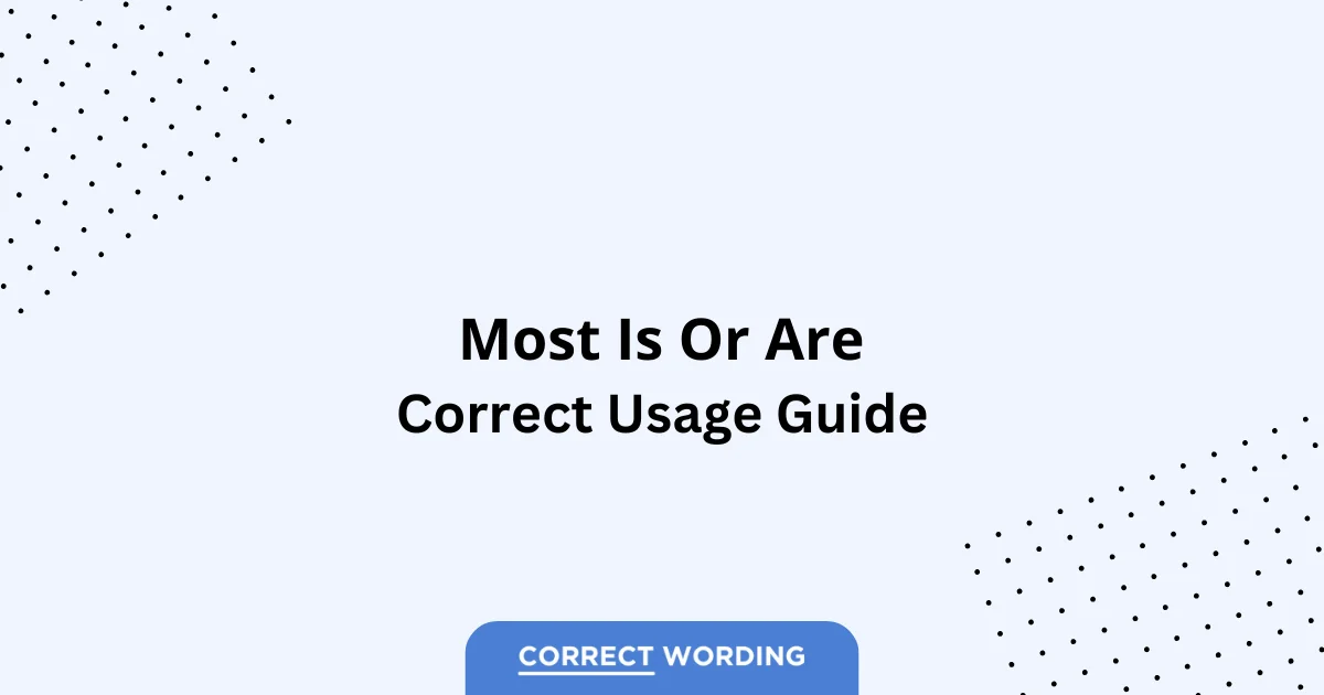 Most Is vs. Most Are - Which is Correct?