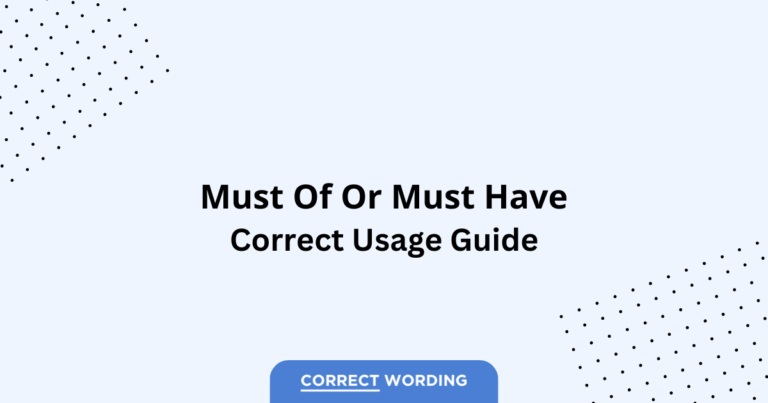 Must Of vs. Must Have - Which is Correct?