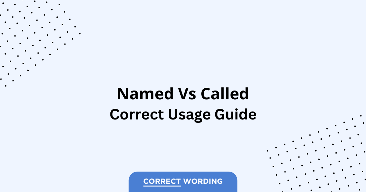 Named vs. Called - Which is Correct?