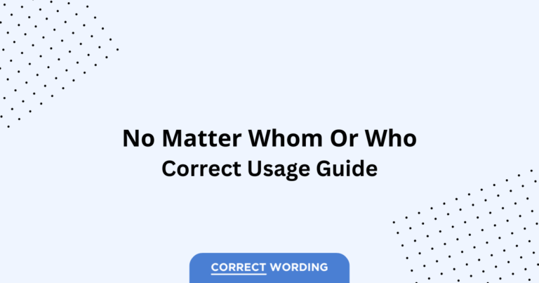 No Matter Who vs. No Matter Whom - Which is Correct?