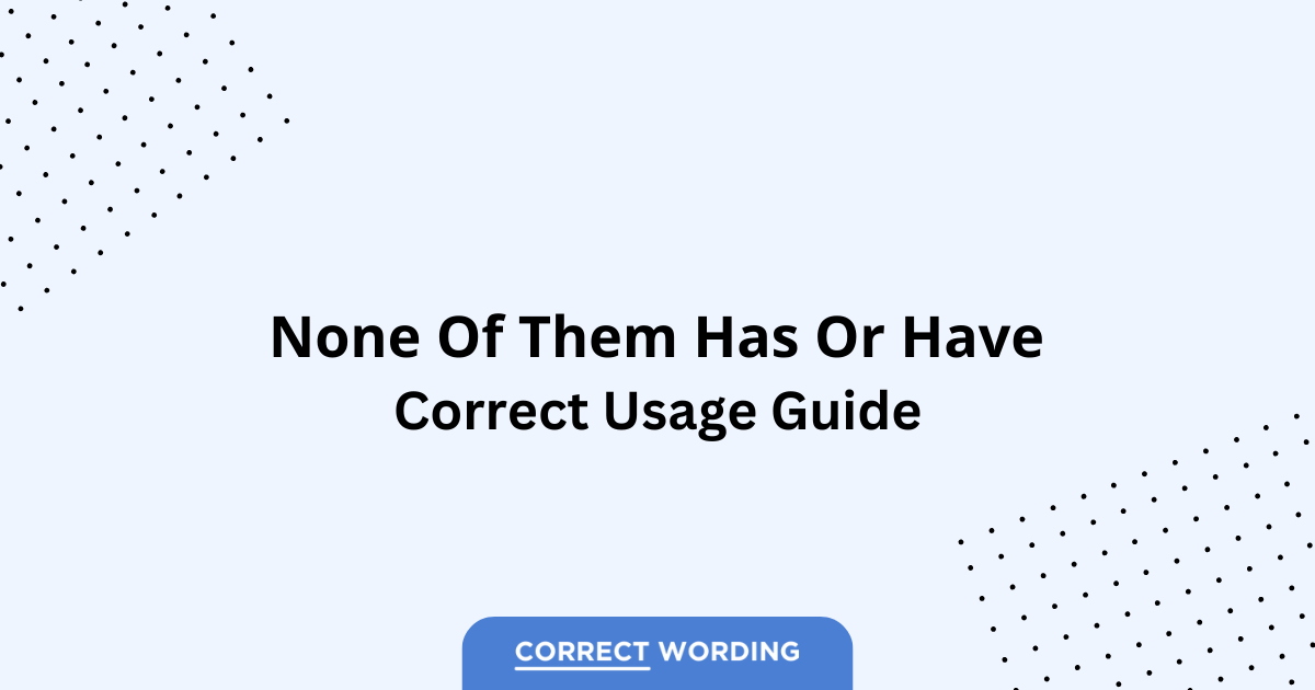 None of them Has vs. None of them Have - Which is Correct?