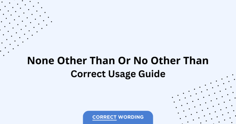 None Other Than vs. No Other Than - Which is Correct?
