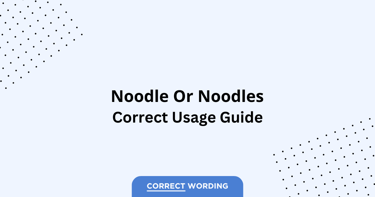 Noodle vs. Noodles - Which is Correct?