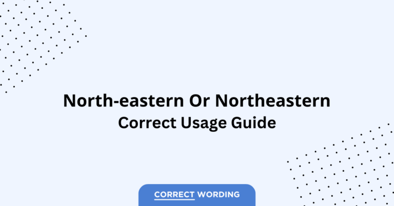 North-eastern vs. Northeastern - Which is Correct?