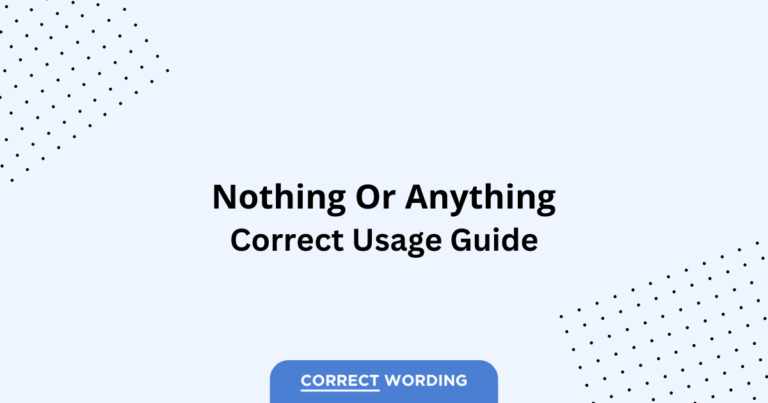 Nothing vs. Anything - Which is Correct?