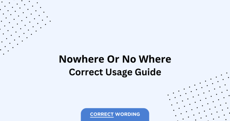 Nowhere vs. No Where - Which is Correct?