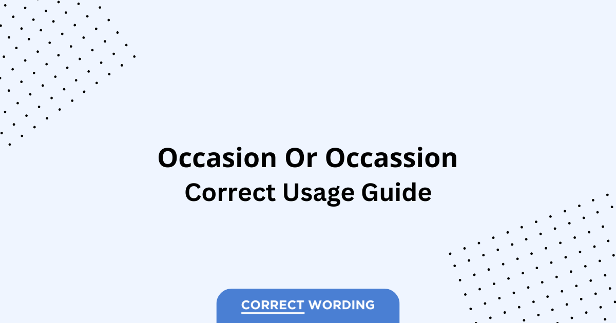 Occasion vs. Occassion - Which is Correct?