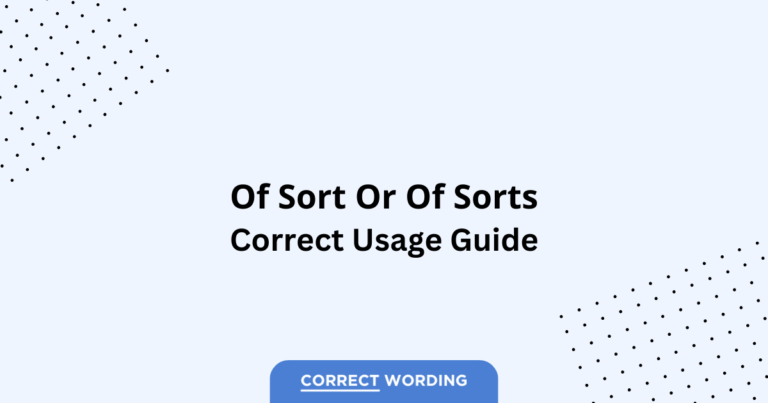 Of Sort vs. Of Sorts - Which is Correct?