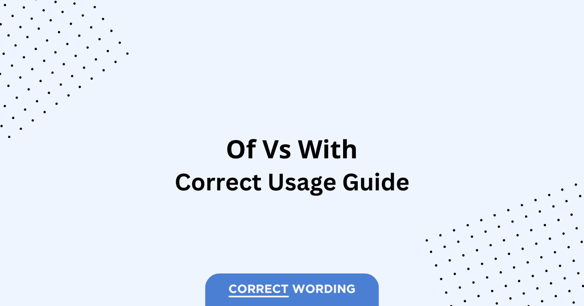 Of vs. With - Which is Correct?