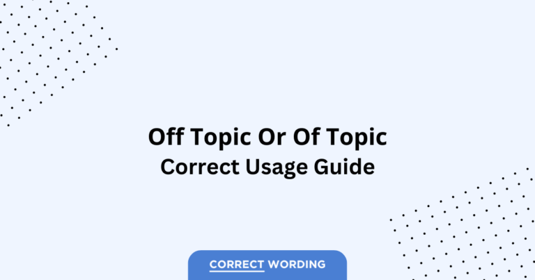 Off Topic vs. Of Topic - Which is Correct?