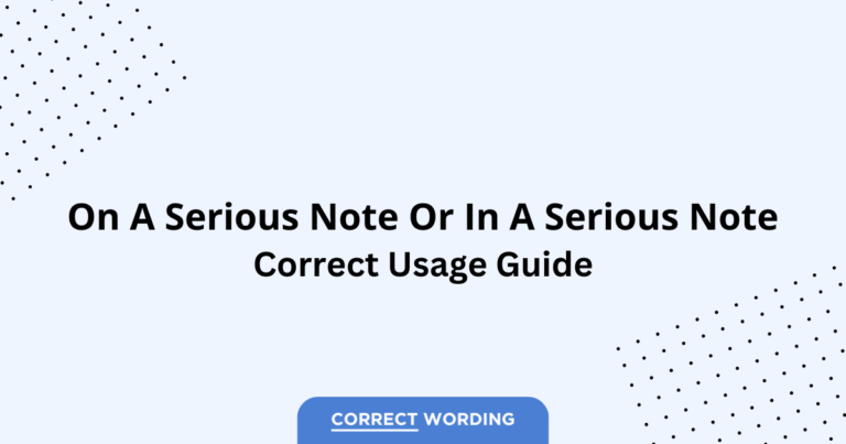 On a Serious Note vs. In a Serious Note - Which is Correct?